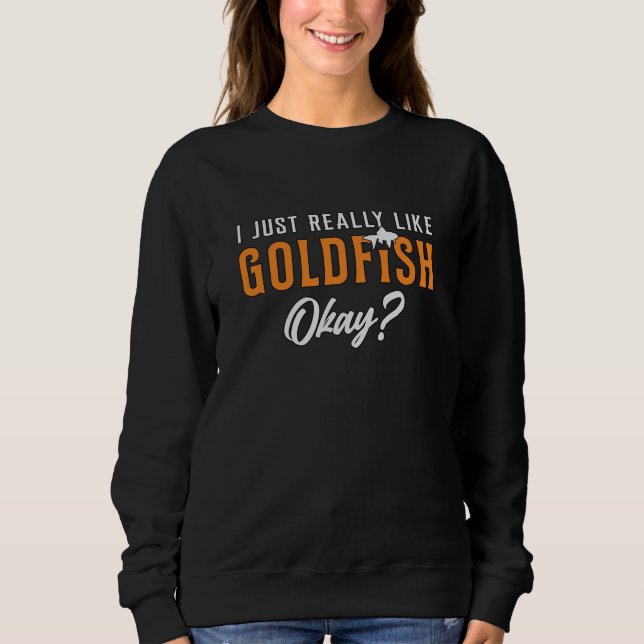 Goldfish ähnelt mir wie Goldfish-Fisch Sweatshirt (Vorderseite)