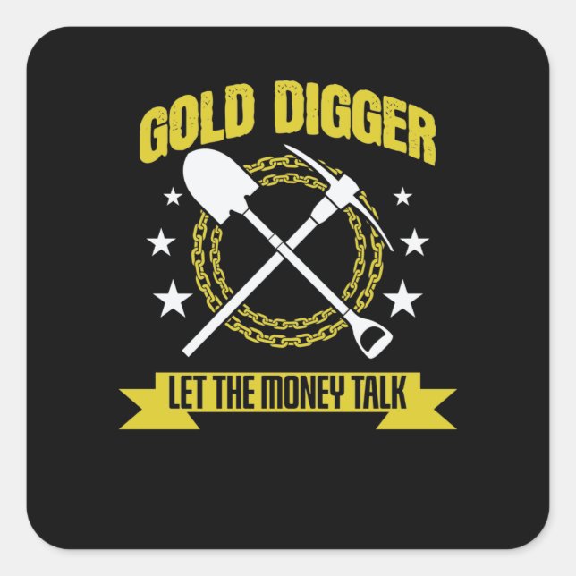 Goldgräber Gold Digger Geld Reichtum Quadratischer Aufkleber (Vorderseite)