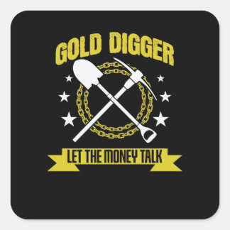 Goldgräber Gold Digger Geld Reichtum Quadratischer Aufkleber