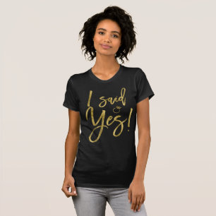 Goldschmiedeeffekt, sagte ich Ja Bride Shirts