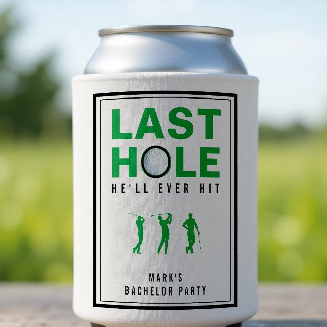 Golf Bachelor Party Letztes Loch wird er jemals tr Dosenkühler (Golf Bachelor Party Last Hole He'll Ever Hit Can Cooler
)