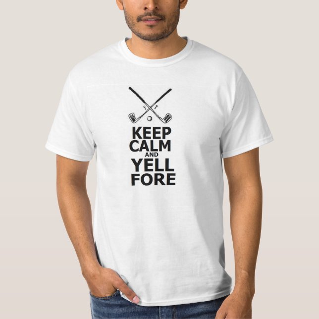 GOLF 'BEHALTEN RUHE UND SCHREIEN FORE T-Shirt (Vorderseite)