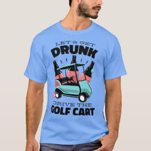 Golf Cart Betrunken Driving T-Shirt