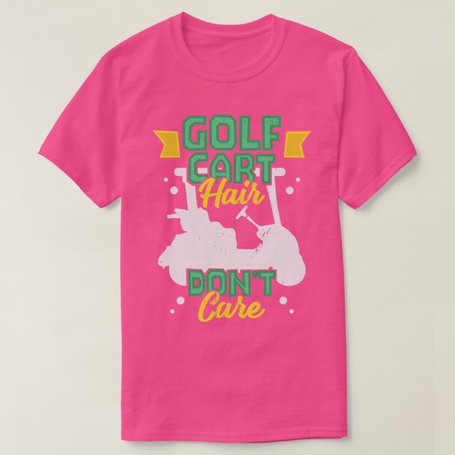 Golf Cart Hair Dont Care Golfspielen Golfer Gesche T-Shirt (Design vorne)