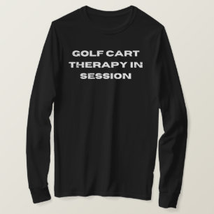 Golf Cart Therapie in Session Funny Golf T-Shirt
