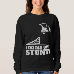 Golf Cart Unfall Ich tue meinen eigenen Stunts Spa Sweatshirt