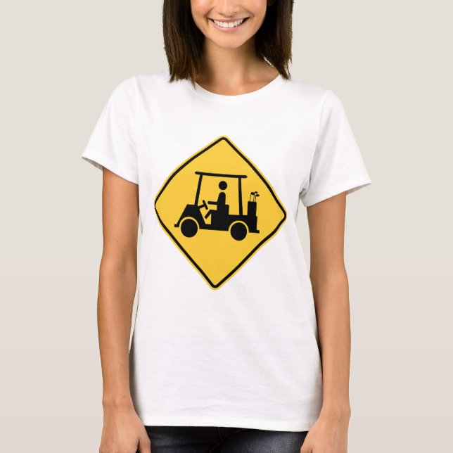 Golf Cart Vorsicht Schild T-Shirt (Vorderseite)