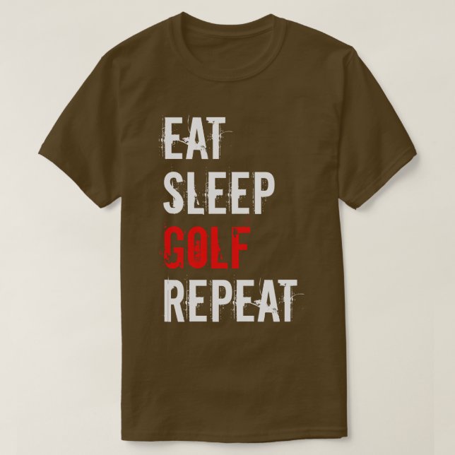 Golf Eat Sleep Golf Wiederholung T-Shirt (Design vorne)