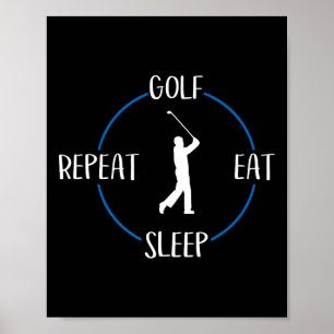 Golf essen Sleep Wiederholung Geschenk für Golfer  Poster