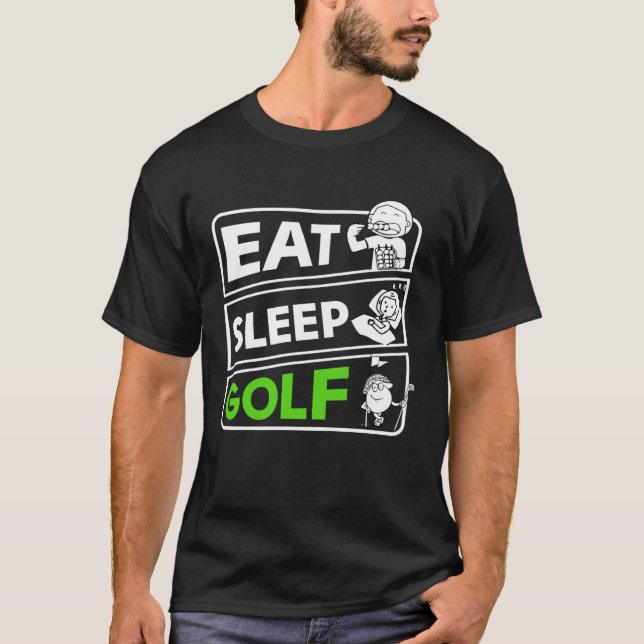 Golf Fan Top. Essen Sie Sleep Golf. Idee für Vater T-Shirt (Vorderseite)