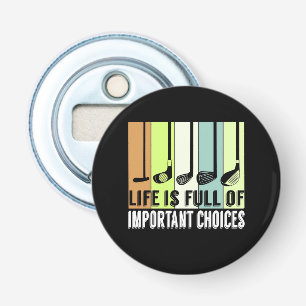 Golf Funny Life Chores Clubs Flaschenöffner