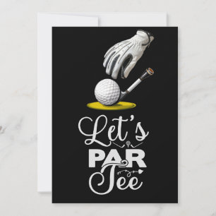 Golf Funny Sprichwort für Golfer Let's par tee Einladung