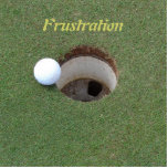 Golf Golfer Fotoskulptur<br><div class="desc">Der Golfball, der einen halben Zentimeter vom Golfspielen in die Erholung kommt, und das Wort Frustration bedeutet, wie sich ein Golfer fühlt, wenn das passiert. Das wäre schön für Zuhause oder das Büro. Man kann das digitale Foto und den Text auf alles ändern, was man will, oder es so verlassen...</div>