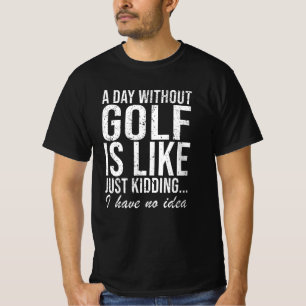 Golf Golfer Funny Sprichwort Geschenk T-Shirt