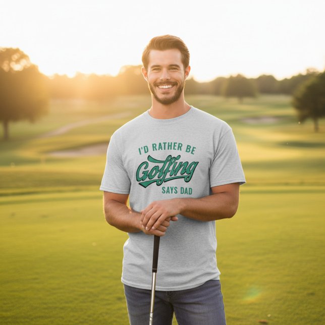 Golf Ich würde lieber Golf spielen sagen Vater Gol T-Shirt (Make Dad's day with this hilarious "I'd Rather Be Golfing" tee. )