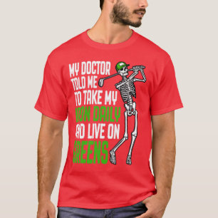 Golf Iron Daily Live Auf Grüntönen Funny Skeleton T-Shirt