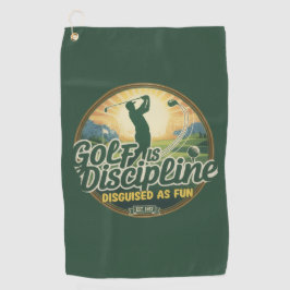 Golf Is Discipline Disguised as Fun Golfhandtuch