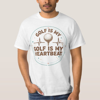 Golf Is My Heartbeat T-Shirt