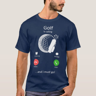 Golf ist anrufen, und ich muss zum sonnigen Golfsp T-Shirt