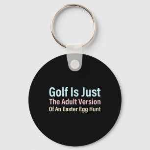 Golf ist nur die erwachsene Version eines Ostereie Schlüsselanhänger