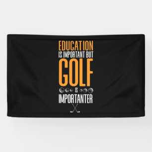 Golf ist wichtiger als Bildung Banner
