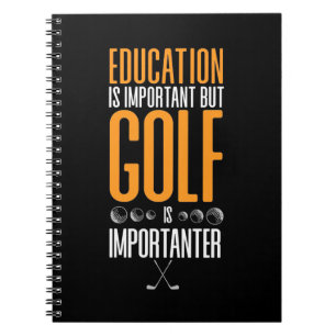 Golf ist wichtiger als Bildung Notizblock