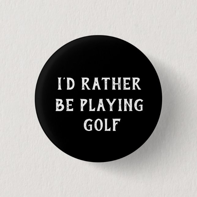 GOLF JOUEZ PLUTÔT AU GOLF BADGE (Devant)
