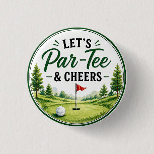 Golf Let's Par Tee & Prost zum Golfer Party Button