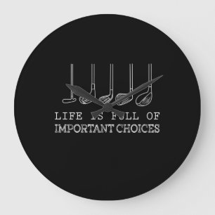 Golf Lover  Life Is Full Of Important Choices golf Große Wanduhr