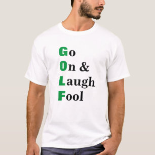 Golf Mach Weiter Lachen Narr Lustiger Spruch T-Shirt