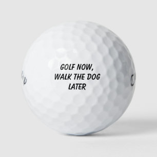 'Golf Now, Walk The Dog Later' Lustiges Elternteil Golfball