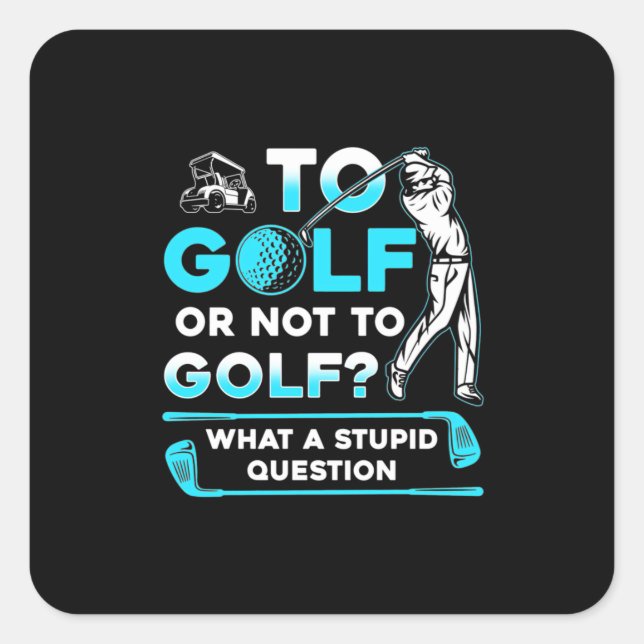 Golf oder Golf nicht Quadratischer Aufkleber (Vorderseite)