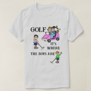 Golf Où Les Garçons Sont T-Shirt
