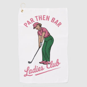 Golf Par Then Bar Damenclub Golf Golfspielendes Mä Golfhandtuch