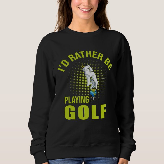 Golf Player for Golfer Sweatshirt (Vorderseite)