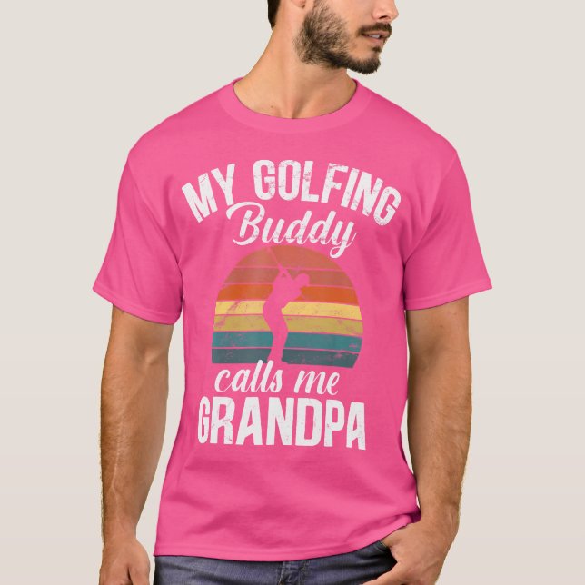 Golf Retirement My Golfing Buddies Call Me Grandpa T-Shirt (Vorderseite)