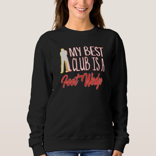 Golf Spaß Der beste Club ist ein toller Ausflug zu Sweatshirt (Vorderseite)