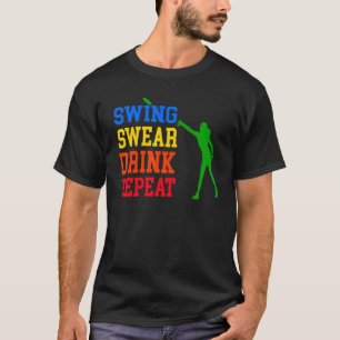 Golf Swing Swear Drink Wiederholen Golf für Damen T-Shirt