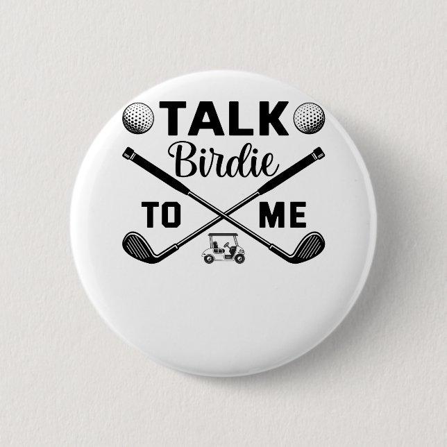 Golf Talk Birdie to Me Funny Button (Vorderseite)