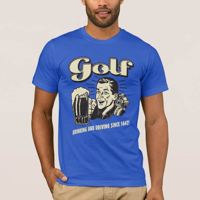 Golf: Trinken & Autofahren seit 1642 T-Shirt (Vorderseite)