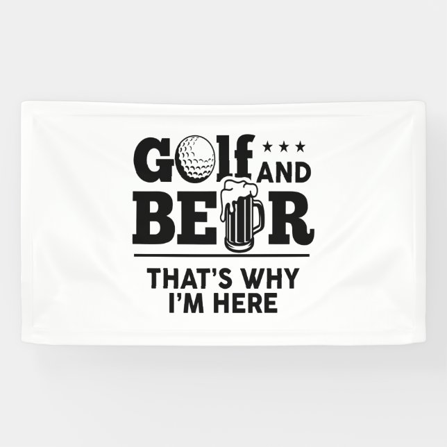 Golf und Bier Deshalb bin ich hier Banner (Horizontal)
