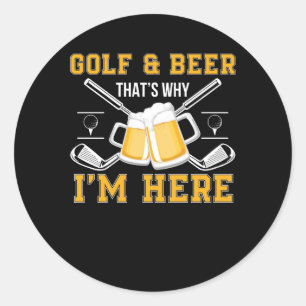 Golf und Bier, deshalb bin ich hier Golf Beer Runder Aufkleber
