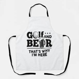 Golf und Bier Deshalb bin ich hier Schürze