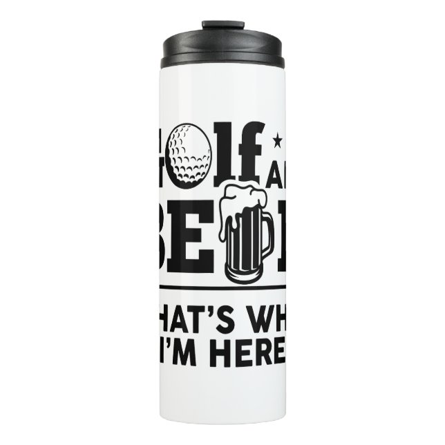 Golf und Bier Deshalb bin ich hier Thermosbecher (Vorderseite)
