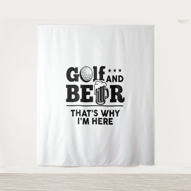 Golf und Bier Deshalb bin ich hier Wandteppich (Vorderseite)