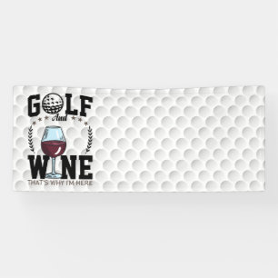 Golf und Wein, deshalb bin ich hier für Golfer Banner