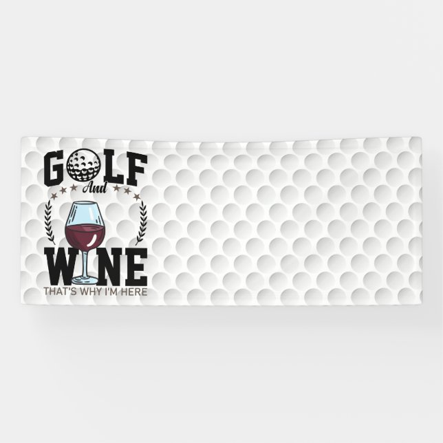 Golf und Wein, deshalb bin ich hier für Golfer Banner (Horizontal)
