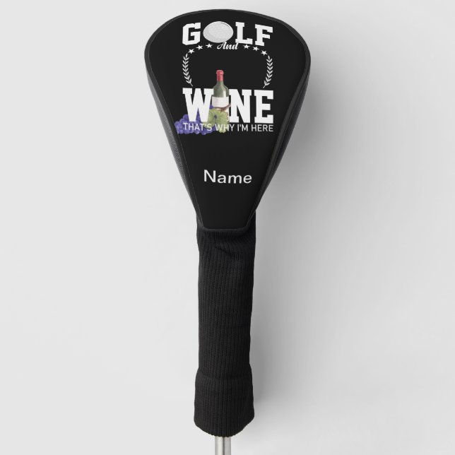 Golf und Wein, deshalb bin ich hier für Golfer Headcover (Vorderseite)