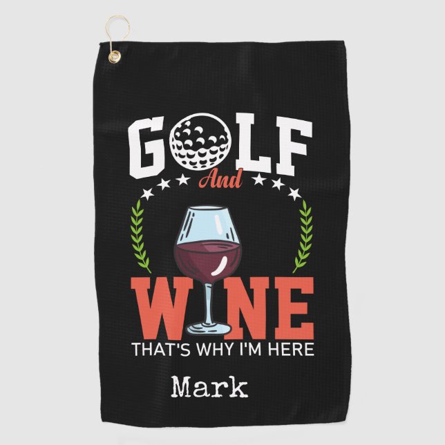Golf und Wein, deshalb bin ich hier Golfhandtuch (Vorderseite)