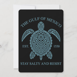 Golf von Mexiko ESTD 1550 Bleibe Salty and Resist Einladung